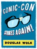 Comic-Con Strikes Again! Comic-Con Strikes Again!